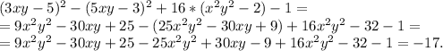 (3xy-5)^2-(5xy-3)^2+16*(x^2y^2-2)-1=\\=9x^2y^2-30xy+25-(25x^2y^2-30xy+9)+16x^2y^2-32-1=\\=9x^2y^2-30xy+25-25x^2y^2+30xy-9+16x^2y^2-32-1=-17.