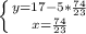 \left \{ {{y=17-5*\frac{74}{23} } \atop {x=\frac{74}{23} }} \right.