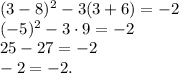 (3-8)^2-3(3+6)=-2\\(-5)^2-3\cdot9=-2\\25-27=-2\\-2=-2.