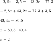 -2,8x-3,5=-43,2x+77,3-2,8x+43,2x=77,3+3,540,4x=80,8x=80,8:40,4x=2