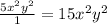 \frac{5x^2y^2}{1} = 15x^2y^2