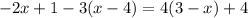 -2x+1-3(x-4)=4(3-x)+4