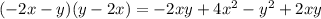 ( - 2x - y)(y - 2x) = - 2xy + 4 {x}^{2} - {y}^{2} + 2xy