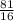 \frac{81}{16}