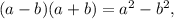 (a-b)(a+b)=a^2-b^2,