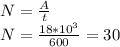 N=\frac{A}{t} \\N=\frac{18*10^{3} }{600} =30