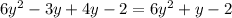 6y^{2}-3y+4y-2=6y^{2}+y-2