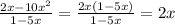 \frac{2x-10x^{2} }{1-5x}=\frac{2x(1-5x)}{1-5x}=2x
