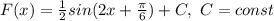F(x)=\frac 1 2sin(2x+\frac{\pi}6)+C,~C=const