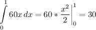 \displaystyle \int\limits^1_0 {60x} \, dx =60*\frac{x^2}{2} \bigg |_0^1=30