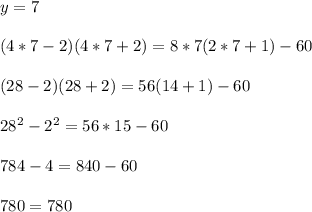 y=7(4*7-2)(4*7+2)=8*7(2*7+1)-60(28-2)(28+2)=56(14+1)-6028^2-2^2=56*15-60784-4=840-60780=780