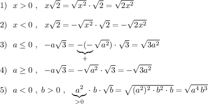 1)\ \ x0\ ,\ \ x\sqrt2=\sqrt{x^2}\cdot \sqrt{2}=\sqrt{2x^2}2)\ \ x0}\cdot \ b\cdot \sqrt{b}=\sqrt{(a^2)^2\cdot b^2\cdot b}=\sqrt{a^4\, b^3}