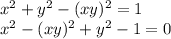 x^2+y^2-(xy)^2=1\\x^2-(xy)^2+y^2-1=0\\