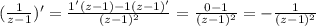 (\frac{1}{z-1} )'=\frac{1'(z-1)-1(z-1)'}{(z-1)^2} =\frac{0-1}{(z-1)^2} =-\frac{1}{(z-1)^2}