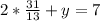 2*\frac{31}{13} + y =7