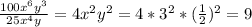 \frac{100x^{6}y^{3}}{25x^{4}y} =4x^{2}y^{2} =4*3^{2}*(\frac{1}{2})^{2}=9