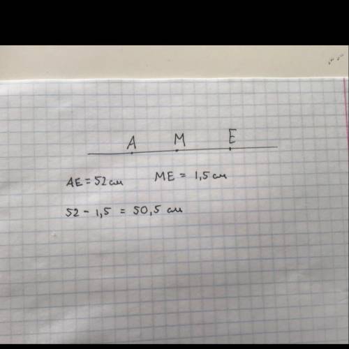 Точка М – внутрішня точка відрізка АЕ. Знайдіть довжину відрізка АМ, якщо АЕ = 52 мм, МE = 1,5 см.