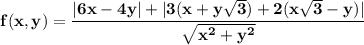 \displaystyle\bf\\f(x,y)=\frac{|6x-4y|+|3(x+y\sqrt{3} )+2(x\sqrt{3} -y)|}{\sqrt{x^2+y^2} }