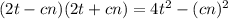 (2t-cn)(2t+cn)=4t^{2}-(cn)^2