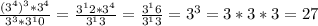 \frac{(3^4)^3*3^4}{3^3*3^10} = \frac{3^12*3^4}{3^13} = \frac{3^16}{3^13} = 3^3 = 3*3*3=27