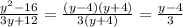 \frac{ {y}^{2} - 16}{3y + 12} = \frac{(y - 4)(y + 4)}{3(y + 4)} = \frac{y - 4}{3}