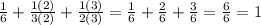 \frac{1}{6} + \frac{1(2)}{3(2)} + \frac{1(3)}{2(3)} = \frac{1}{6} + \frac{2}{6} + \frac{3}{6} = \frac{6}{6} = 1