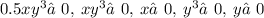 0.5x {y}^{3} ≠0, \: x {y}^{3} ≠0, \: x≠0, \: {y}^{3} ≠0, \: y≠0