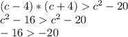 (c-4)*(c+4)c^{2} -20\\c^{2}-16c^{2}-20\\-16-20\\