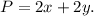 P=2x+2y.