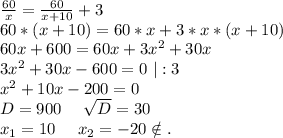 \frac{60}{x}=\frac{60}{x+10}+3\\60*(x+10)=60*x+3*x*(x+10)\\60x+600=60x+3x^2+30x\\3x^2+30x-600=0\ |:3\\x^2+10x-200=0\\D=900\ \ \ \ \sqrt{D}=30\\x_1=10\ \ \ \ x_2=-20\notin.\\