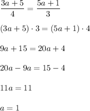 \dfrac{3a+5}{4} = \dfrac{5a+1}{3}(3a + 5)\cdot3 = (5a+1)\cdot49a+15 = 20a+420a-9a=15-411a = 11a = 1