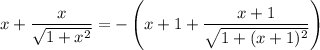 x+\dfrac{x}{\sqrt{1+x^2}}=-\left(x+1+\dfrac{x+1}{\sqrt{1+(x+1)^2}}\right)
