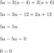 5a=3(a-4)+2(a+6)5a=3a-12+2a+125a=5a5a-5a=00=0