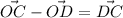 \displaystyle \vec{OC} - \vec{OD} = \vec{DC}