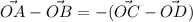 \displaystyle \vec{OA} - \vec{OB} =-( \vec{OC}- \vec{OD})