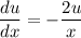 \dfrac{du}{dx} =-\dfrac{2u}{x}