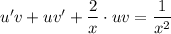 u'v+uv'+\dfrac{2}{x}\cdot uv=\dfrac{1}{x^2}