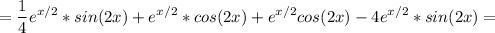 \displaystyle =\frac{1}{4} e^{x/2}*sin(2x)+e^{x/2}*cos(2x)+e^{x/2}cos(2x)-4e^{x/2}*sin(2x)=