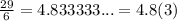 \frac{29}{6} = 4.833333... = 4.8(3)