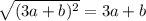 \sqrt{(3a+b)^{2} } =3a+b