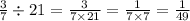 \frac{3}{7} \div 21 = \frac{3}{7 \times 21} = \frac{1}{7 \times 7} = \frac{1}{49}