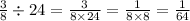 \frac{3}{8} \div 24 = \frac{3}{8 \times 24} = \frac{1}{8 \times 8} = \frac{1}{64}