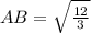 AB=\sqrt{\frac{12}{3} }