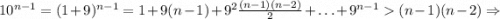 10^{n-1}=(1+9)^{n-1}=1+9(n-1)+9^2\frac{(n-1)(n-2)}{2}+\ldots +9^{n-1}(n-1)(n-2)\Rightarrow