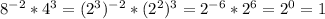 8^{-2}*4^{3} = (2^{3})^{-2} *(2^{2})^{3} =2^{-6} *2^{6} =2^{0} =1