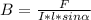 B = \frac{F}{I*l*sin\alpha }