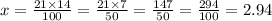 x = \frac{21 \times 14}{100} = \frac{21 \times 7}{50} = \frac{147}{50} = \frac{294}{100} = 2.94