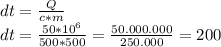 dt=\frac{Q}{c*m}\\dt=\frac{50*10^6}{500*500}=\frac{50.000.000}{250.000}=200