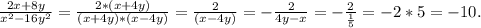 \frac{2x+8y}{x^2-16y^2} =\frac{2*(x+4y)}{(x+4y)*(x-4y)}=\frac{2}{(x-4y)}=-\frac{2}{4y-x}=-\frac{2}{\frac{1}{5} }=-2*5=-10.