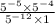 \frac{ {5}^{ - 5} \times {5}^{ - 4} }{ {5}^{ - 12} \times 1 }